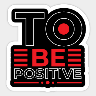 to be positiv Sticker